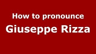 How to pronounce Giuseppe Rizza