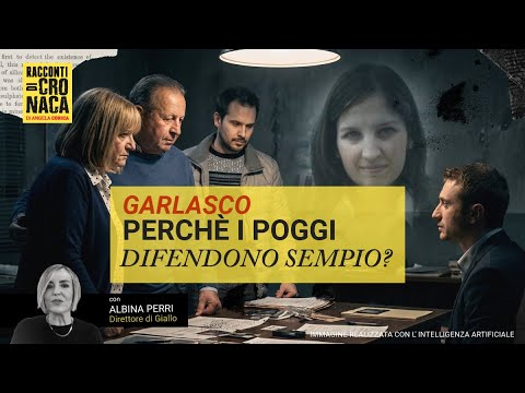 Garlasco, perché i Poggi difendono Sempio? Con Albina Perri