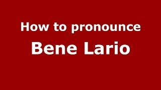 How to pronounce Bene Lario