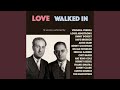 Love Walked In