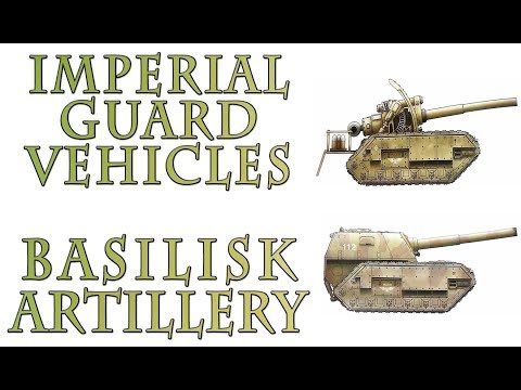 Warhammer 40k Lore - The Basilisk, Imperial Guard Vehicles