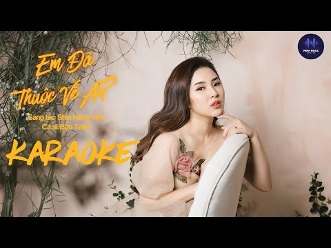 Em Đã Thuộc Về Ai (OST Cây Táo Nở Hoa) Karaoke | Bảo Trâm | Minh Ngọc Studio