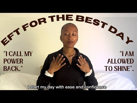 EFT TAPPING FOR THE BEST DAY EVER | START THE DAY RIGHT FEEL CALM + CONFIDENT