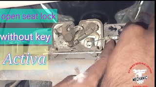 Open seat lock activa without key |  how to open seat lock without key | open seat lock Activa