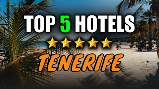 Best hotels Tenerife ✈ My top 5 ! Where to stay in Tenerife Island ? (Best resor