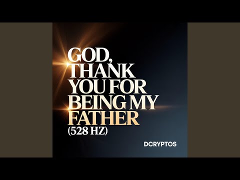 God, Thank You for Being My Father