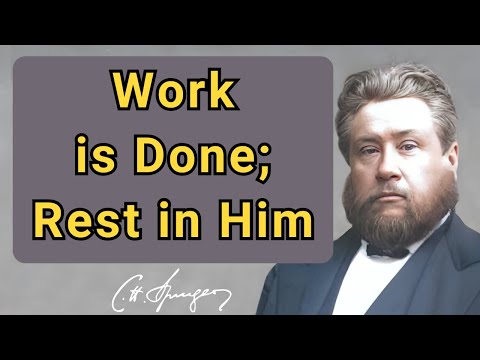 Work is Done; Rest in Him | Charles Spurgeon | Devotional | Faith Checkbook