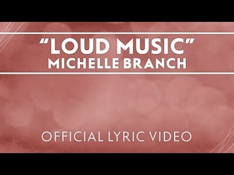Michelle Branch - Loud Music [Official Lyric Video]