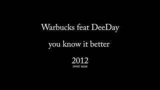 Warbucks & DeeDay - You Know It Better Mo***
