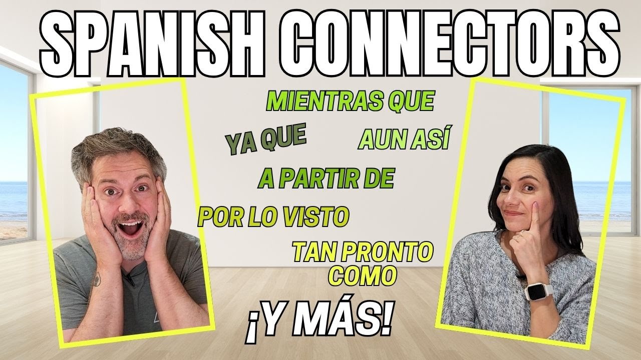 14 Spanish Connectors to Boost your FLUENCY (Linking Words)