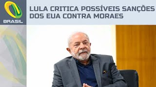 Lula critica possíveis sanções dos EUA contra Moraes: “Eles fazem barbaridades”