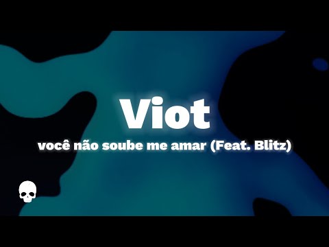 Viot - Blitz (Você Não Soube Me Amar) (feat. Blitz)