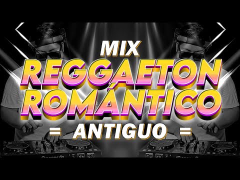 MIX REGGAETON ROMÁNTICA ANTIGUO ❤️🔥 (Nigga, Factoria, Makano, Rakim & Ken-Y, Eddy Lover) - DADDOW DJ
