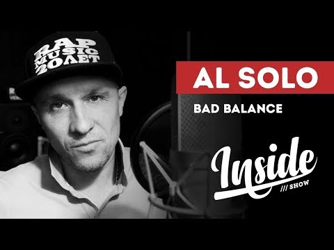 INSIDE SHOW - AL SOLO - О Белых братьях, Bad balance и современном рэпе