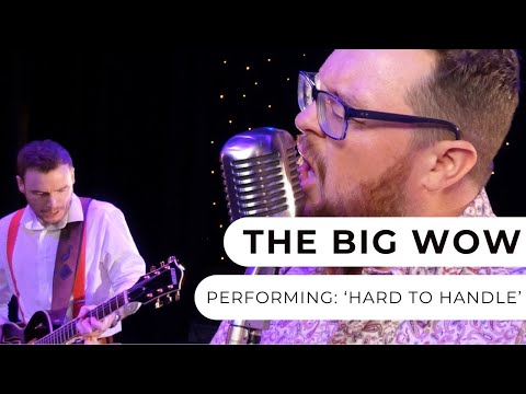 The Big Wow - Hard To Handle