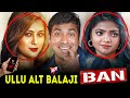 1200 కోట్ల Business Close ULLU ALT Balaji Ban మొత్తం బాగోతం ఇద