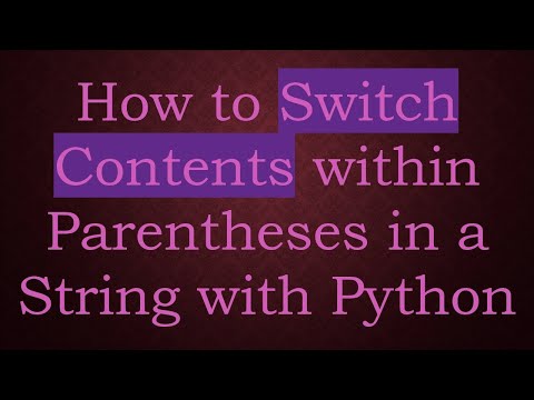 How to Switch Contents within Parentheses in a String with Python