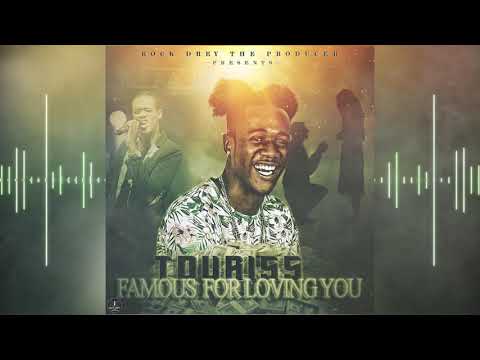 Touriss - Famous For Loving You (Official Audio)