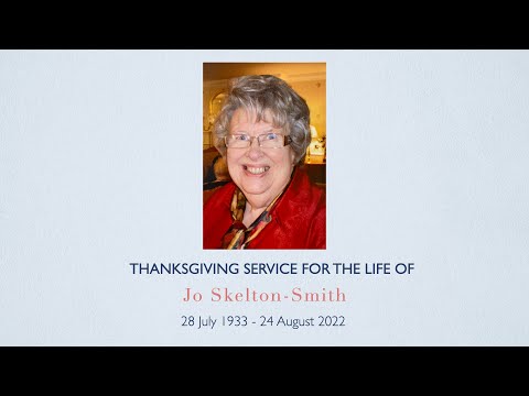 Service of Thanksgiving for the life of Jo Skelton-Smith