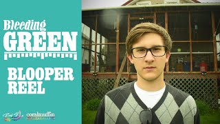BLEEDING GREEN: Blooper Reel