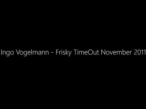 Ingo Vogelmann - Frisky TimeOut November 2011