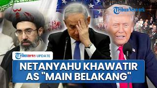 Netanyahu Akui Mulai Gundah akan Loyalitas Presiden AS, Khawatir Trump "Main Belakang" dengan Iran