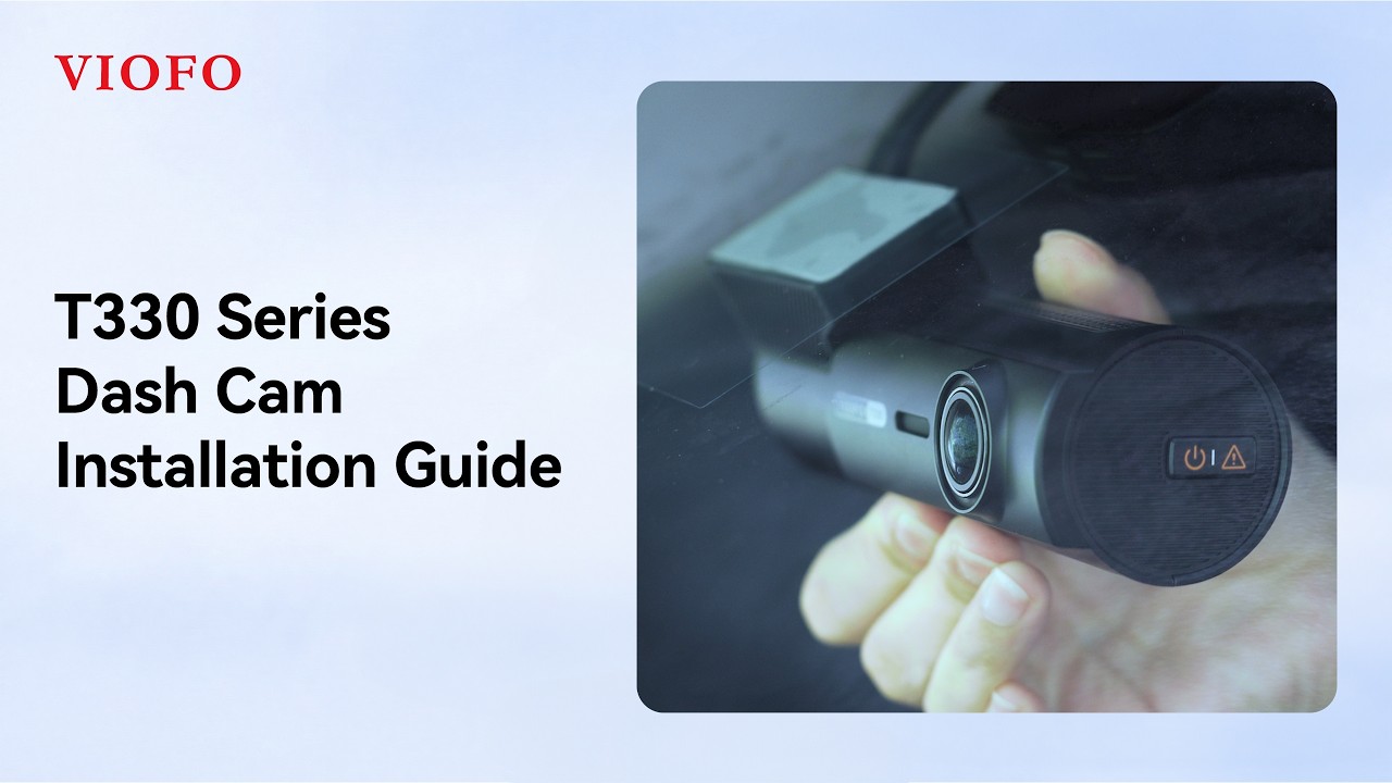 T330 Series Dash Cam Installation Guide