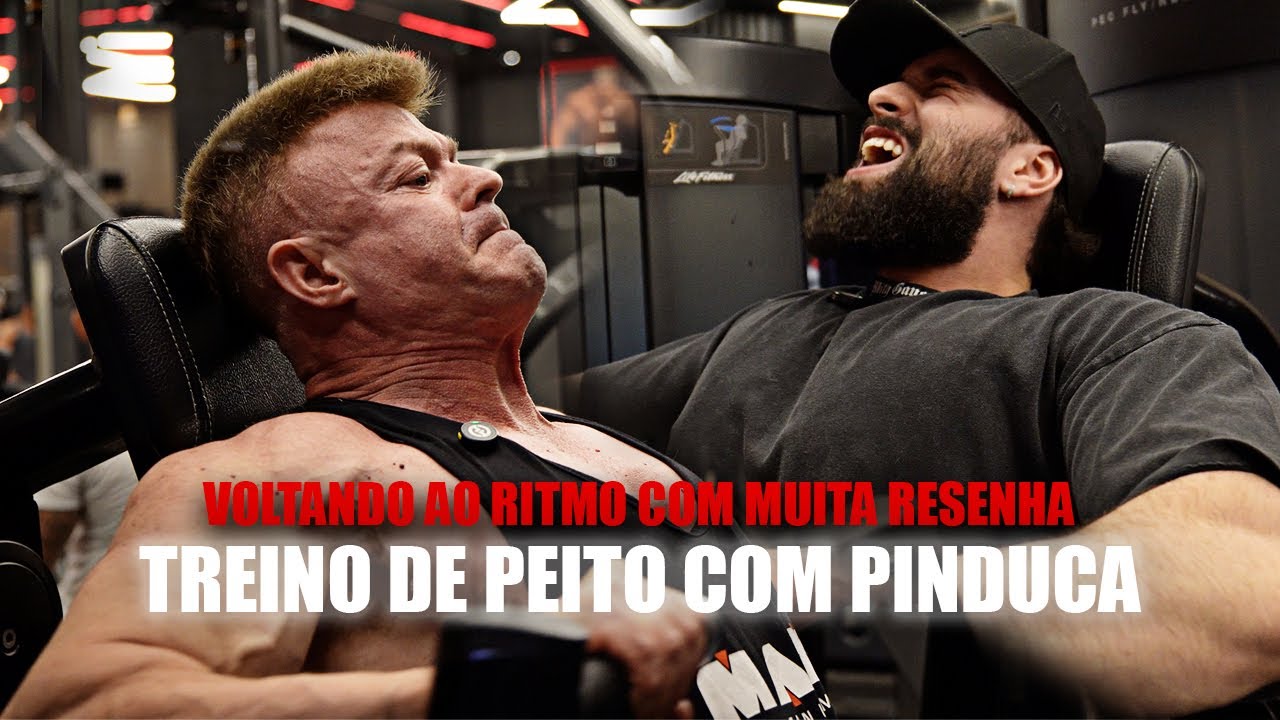 IVAIR E PINDUCA DE VOLTA AO JOGO - TREINO DE PEITO