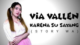 Download lagu STORY WA KEREN, VIA VALLEN - KARENA SU SAYANG mp3 Download lagu STORY WA KEREN, VIA VALLEN - KARENA SU SAYANG mp3