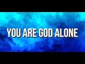 YOU ARE GOD ALONE LYRICS Phillips Craig And Dean HD