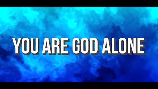 YOU ARE GOD ALONE LYRICS  - Phillips, Craig and Dean (HD)