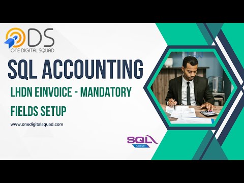 SQL Accounting: LHDN eInvoice - Mandatory Fields Setup (ODS)