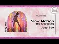 เนื้อเพลง Slow Motion ระวังมันส์ชนโอ๋ Joey Boy 60min
