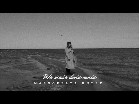 Małgorzata Hutek - We mnie dwie mnie