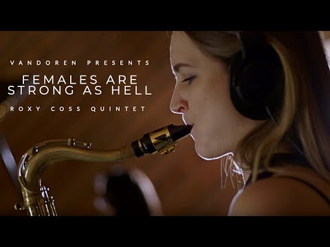 Vandoren Presents: Roxy Coss Quintet - Females are Strong as Hell