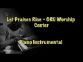 Let Praises Rise   ORU Worship Centre (Piano Cover)