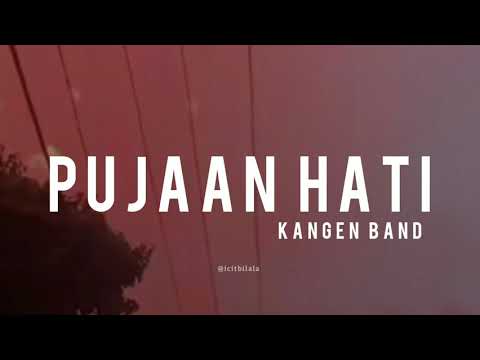 Pujaan Hati - Kangen Band (Lyrics)
