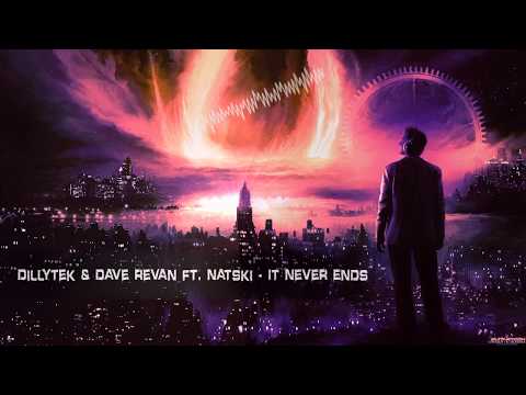 Dillytek & Dave Revan ft. Natski - It Never Ends [HQ Edit]