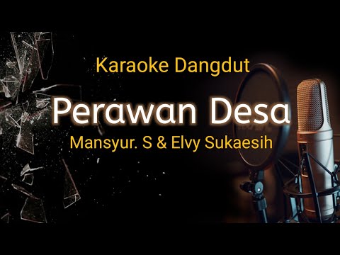 Perawan Desa Karaoke Dangdut/Tanpa Vocal/Duet/Mansyur.S & Elvy