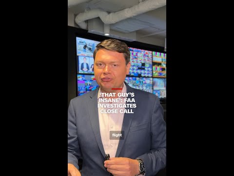 'That guy’s insane’: FAA investigates close call