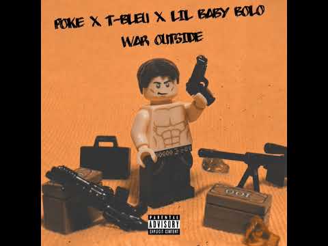 POKE x T-BLEU x LIL BABY BOLO-WAR OUTSIDE