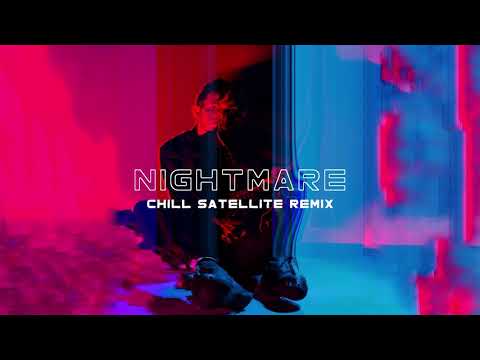 Video thumbnail for Nightmare (Chill Satellite Remix)