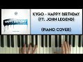 Kygo ft. John Legend - Happy Birthday (Piano Cover)