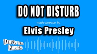 Elvis Presley - Do Not Disturb (Karaoke Version)