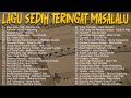 LAGU KENANGAN TERBAIK MASA LALU BEST HITS TEMBANG KENANGAN