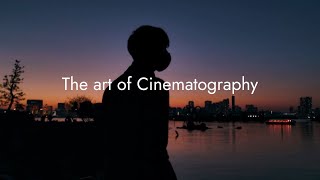 The art of Cinematography : Inspiration to create Videos.