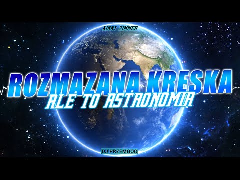 Kinny Zimmer - Rozmazana kreska ALE TO ASTRONOMIA 🌍