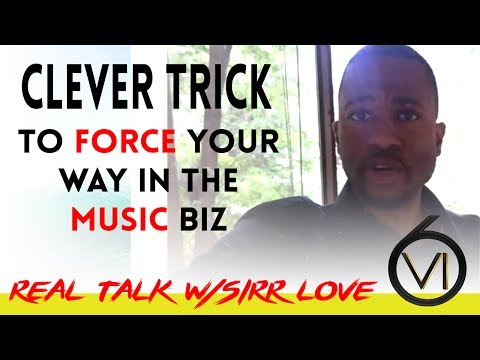 Ep. 34 - Clever Trick to Force Yourself Into the music Industry! Undeniable tactic to get on!