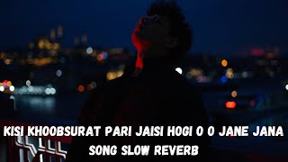 Download lagu Kisi Khoobsurat Pari Jaisi Hogi O O Jane Jana Song | Slow Reverb mp3 Download lagu Kisi Khoobsurat Pari Jaisi Hogi O O Jane Jana Song | Slow Reverb mp3