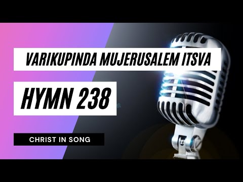 24. VARIKUPINDA MUJERUSALEM ITSVA || SDA Hymnal ~ Christ in Song || HYMN 238 || SDA SHONA HYMNS